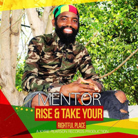 Mentor - Rise & Take Your Rightful Place