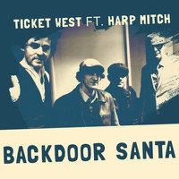 Ticket West - Backdoor Santa (feat. Harp Mitch & Nathan James)