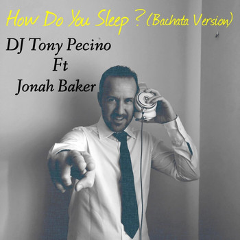 DJ Tony Pecino - How Do You Sleep? (Bachata Version) [feat. Jonah Baker]