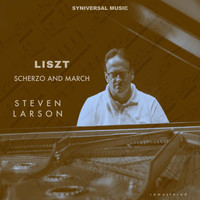 Steven Larson - Scherzo and March, S. 177 (Remastered)