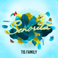 Tis Family - Señorita