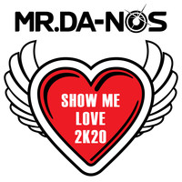 Mr.DA-NOS - Show Me Love 2K20