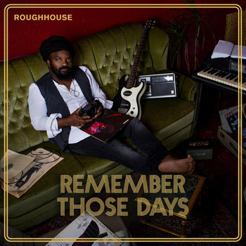 Roughhouse - Remember Those Days