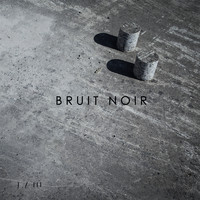 Bruit Noir - I - III