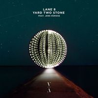 Lane 8 feat. Jens Kuross - Yard Two Stone
