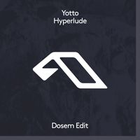 Yotto - Hyperlude (Dosem Edit)