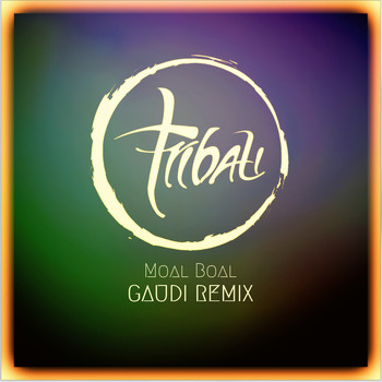 Tribali - Moal Boal (Gaudi Remix)