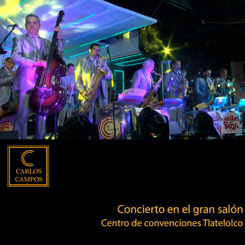 Carlos Campos - Concierto en el Gran Salón Centro de Convenciones Tlatelolco (En Vivo)