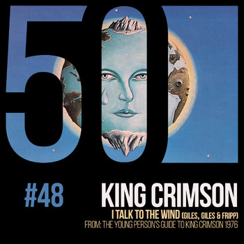King Crimson - I Talk To The Wind (KC50 Vol. 48)