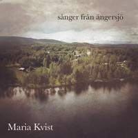 Maria Kvist - Sånger från Ängersjö