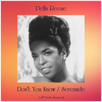 Della Reese - Don't You Know / Serenade (All Tracks Remastered)
