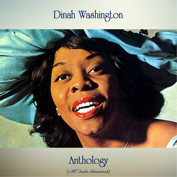 Dinah Washington - Anthology (All Tracks Remastered)