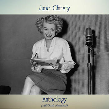 June Christy - Anthology (All Tracks Remastered)