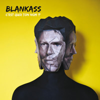 Blankass - C'est quoi ton nom ?