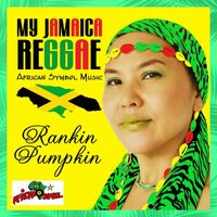 Rankin Pumpkin - My Jamaica Reggae