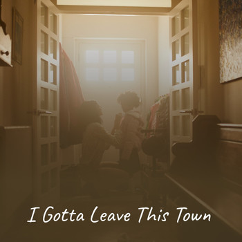 Various Artists - I Gotta Leave This Town