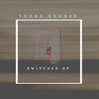 Young Gunner - Switched Up (Explicit)