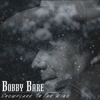 Bobby Bare - Snowflake in the Wind