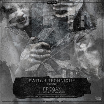 Switch Technique / Freqax - Devoted / The Upside Down House