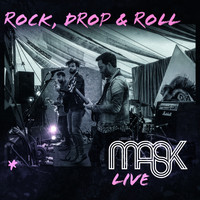 MASK - Rock Drop and Roll Mask (Live)