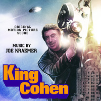 Joe Kraemer - King Cohen (Original Motion Picture Score)