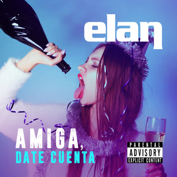 Elan - Amiga Date Cuenta (Explicit)