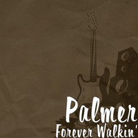 Palmer - Forever Walkin'