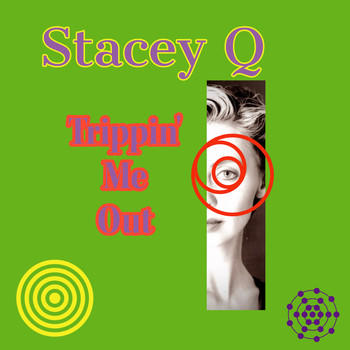 Stacey Q - Trippin' me Out