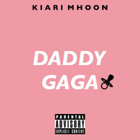 Kiari Mhoon - Daddy Gaga (Explicit)