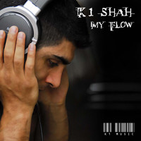 K1 Shah - My Flow