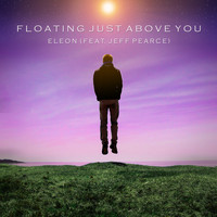 ELEON - Floating Just Above You