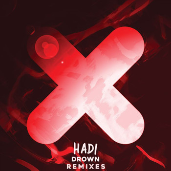 Hadi - Drown (Remixes [Explicit])