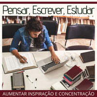 João Pedro Escolar - Pensar, Escrever, Estudar: 20 Melhores Faixas Instrumentais para Aumentar Inspiração e Concentração