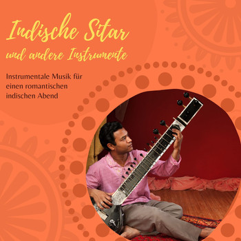 Rajkot Suiadi - Indische Sitar und andere Instrumente: Instrumentale Musik für einen romantischen indischen Abend, exotische Hintergrundmusik