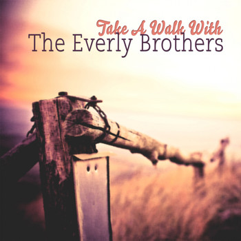 The Everly Brothers - Take A Walk With
