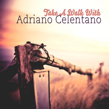 Adriano Celentano - Take A Walk With