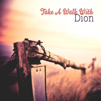 Dion - Take A Walk With