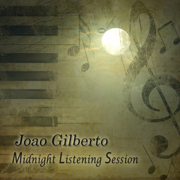 Joao Gilberto - Midnight Listening Session