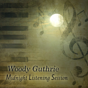 Woody Guthrie - Midnight Listening Session