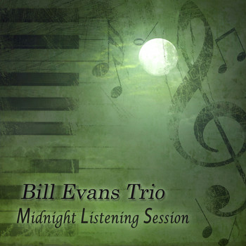 Bill Evans Trio - Midnight Listening Session