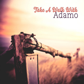 Adamo - Take A Walk With