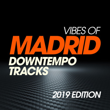 Various Artists - Vibes Of Madrid Downtempo Tracks 2019 Edition