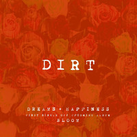 Dirt - Dreams and Happiness