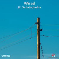 DJ Sedatophobia - Wired