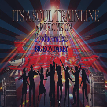 Music Vision Producers - Its a Soultrainline!!! (feat. Big E on da Key)