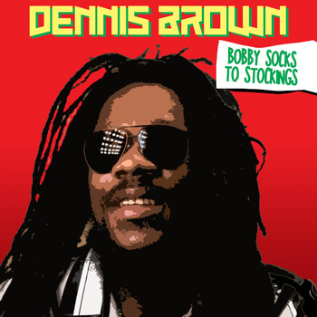 Dennis Brown - Bobby Socks to Stockings