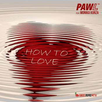 Pawl - How To Love (feat. Monika Kurza)