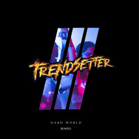 Trendsetter - Hard World