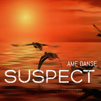 Ame Danse - Suspect