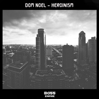 Dom Noel - Heroinism